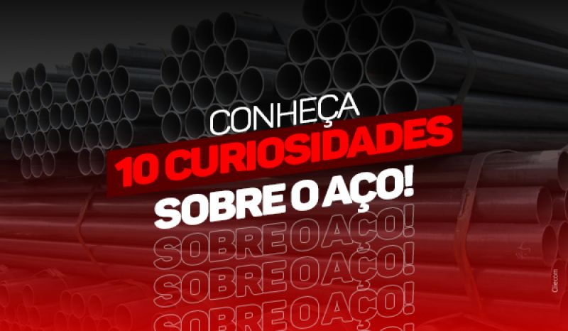 Conheça 10 Curiosidades Sobre O Aço!