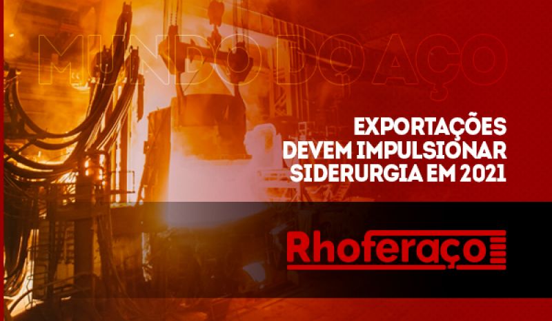 Exportações Devem Impulsionar Siderurgia Em 2021